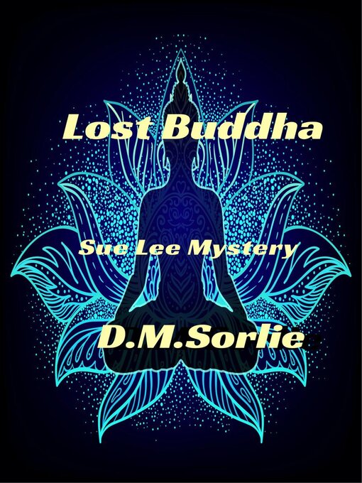 Title details for Lost Buddha by D.M. SORLIE - Available